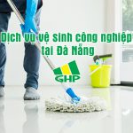 Dịch vụ vệ sinh công nghiệp tại Đà Nẵng trọn gói