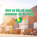 Dịch vụ bốc dỡ hàng container tại Đà Nẵng
