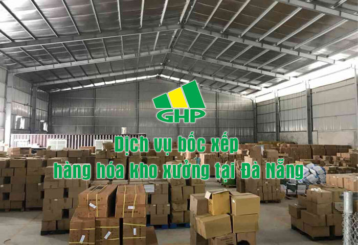 Dịch vụ bốc xếp hàng hóa kho xưởng tại Đà Nẵng