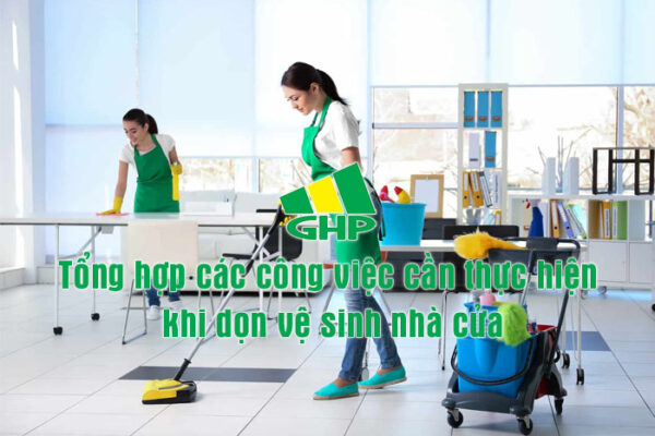 Tổng hợp các công việc cần thực hiện khi dọn vệ sinh nhà cửa