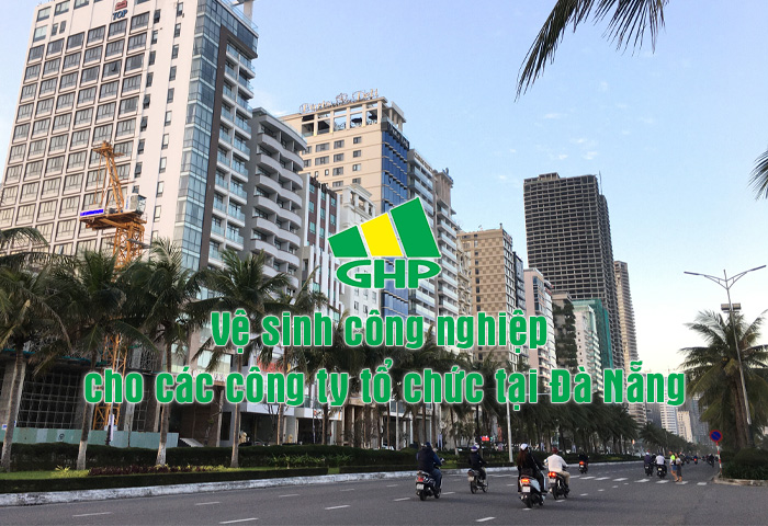 Vệ sinh công nghiệp cho các công ty tổ chức tại Đà Nẵng