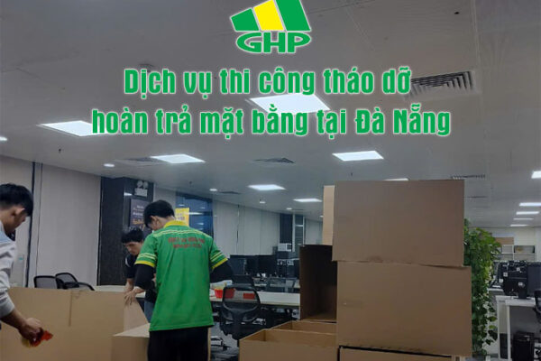 Dịch vụ thi công tháo dỡ hoàn trả mặt bằng tại Đà Nẵng