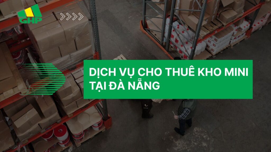 Dịch vụ cho thuê kho mini tại Đà Nẵng