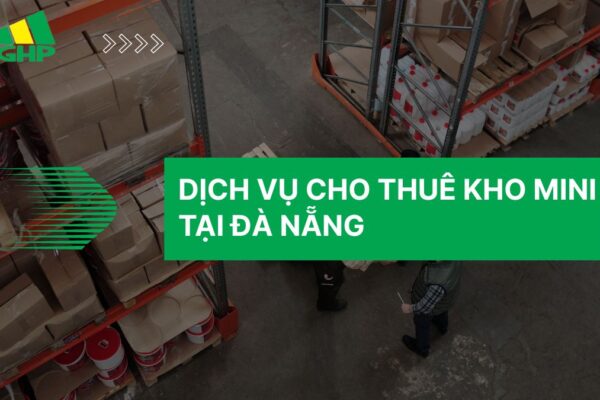 Dịch vụ cho thuê kho mini tại Đà Nẵng